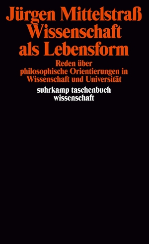 ISBN 9783518279762: Wissenschaft als Lebensform - Reden über philosophische Orientierungen in Wissenschaft und Universität