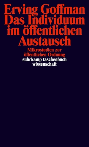 ISBN 9783518279960: Das Individuum im öffentlichen Austausch - Mikrostudien zur öffentl. Ordnung