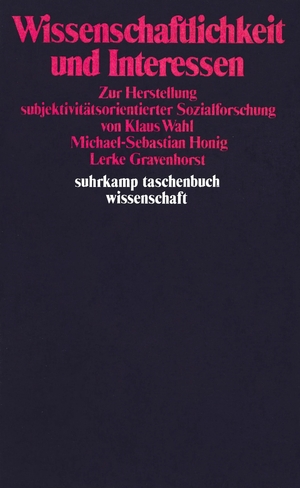 ISBN 9783518279984: Wissenschaftlichkeit und Interessen: Zur Herstellung subjektivitätsorientierter Sozialforschung (suhrkamp taschenbuch wissenschaft)