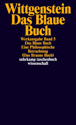 ISBN 9783518281055: Das blaue Buch, Eine philosophische Betrachtung : (d. braune Buch) (Suhrkamp-Taschenbuch Wissenschaft  505) Wittgenstein, Ludwig: Werkausgabe, Teil: Bd. 5.