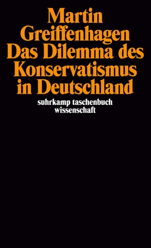 ISBN 9783518282342: Das Dilemma des Konservatismus in Deutschland - Mit einem neuen Text: >Post-histoire?< Bemerkungen zur Situation des Neokonservatismus aus Anlaß der Taschenbuchausgabe 1986