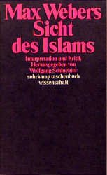 ISBN 9783518282380: Max Webers Sicht des Islams., Interpretation und Kritik