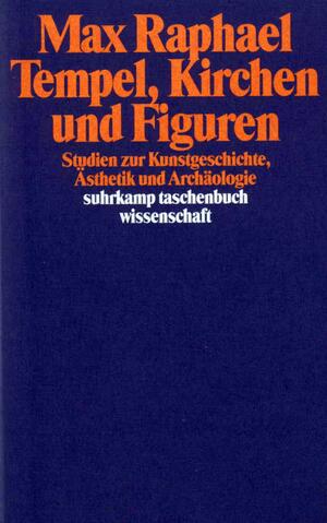 ISBN 9783518284384: Werkausgabe. 11 Bände in Kassette – Band 8: Tempel, Kirchen und Figuren. Studien zur Kunstgeschichte, Ästhetik und Archäologie