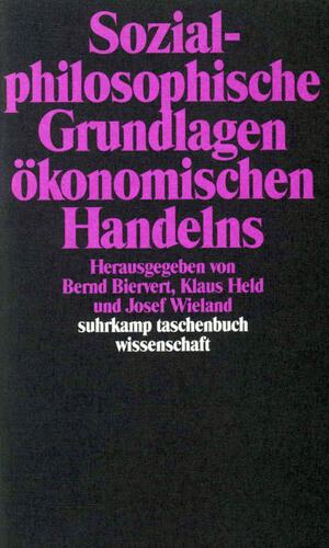 ISBN 9783518284704: Sozialphilosophische Grundlagen ökonomischen Handelns