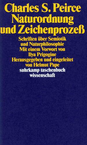 ISBN 9783518285121: Naturordnung und Zeichenprozeß – Schriften über Semiotik und Naturphilosophie