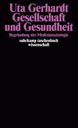 ISBN 9783518285701: Gesellschaft und Gesundheit - Begründung der Medizinsoziologie