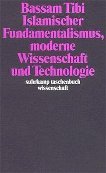 gebrauchtes Buch – Bassam Tibi – Islamischer Fundamentalismus, moderne Wissenschaft und Technologie