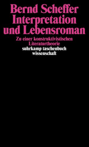 ISBN 9783518286289: Interpretation und Lebensroman – Zu einer konstruktivistischen Literaturtheorie