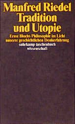 ISBN 9783518286630: Tradition und Utopie. Ernst Blochs Philosophie im Licht unserer geschichtlichen Denkerfahrung