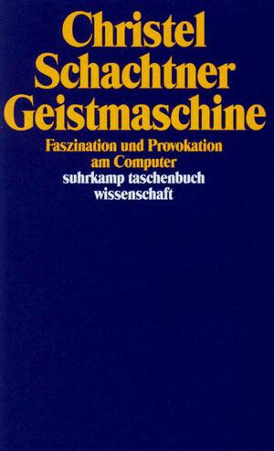 ISBN 9783518286722: Geistmaschine - Faszination und Provokation am Computer