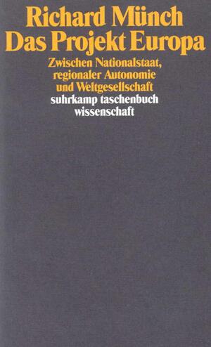 ISBN 9783518287033: Das Projekt Europa - Zwischen Nationalstaat, regionaler Autonomie und Weltgesellschaft