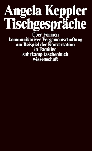 ISBN 9783518287323: Tischgespräche - Über Formen kommunikativer Vergemeinschaftung am Beispiel der Konversation in Familien