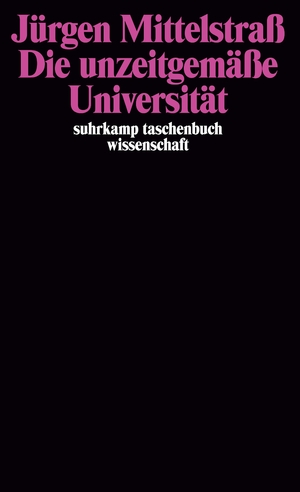 ISBN 9783518287590: Die unzeitgemäße Universität