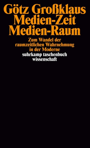 ISBN 9783518287842: Medien-Zeit, Medien-Raum - Zum Wandel der raumzeitlichen Wahrnehmung in der Moderne