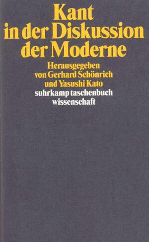 neues Buch – Mitarbeit:Schönrich, Gerhard; Kato, Yasushi – Kant in der Diskussion der Moderne