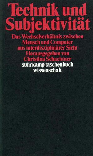 ISBN 9783518289075: Technik und Subjektivität - Das Wechselverhältnis zwischen Mensch und Computer aus interdisziplinärer Sicht