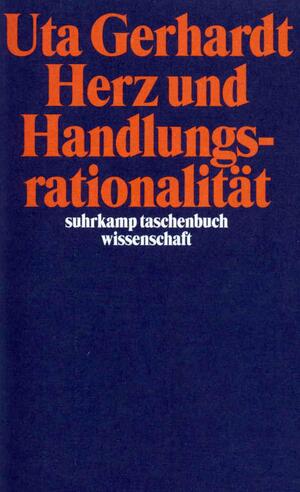 ISBN 9783518289846: Herz und Handlungsrationalität - Biographische Verläufe nach koronarer Bypass-Operation zwischen Beruf und Berentung. Eine idealtypenanalytische Studie