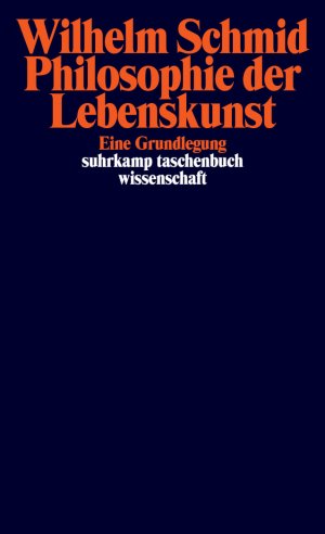 gebrauchtes Buch – Schmid, Wilhelm  – Philosophie der Lebenskunst - Eine Grundlegung