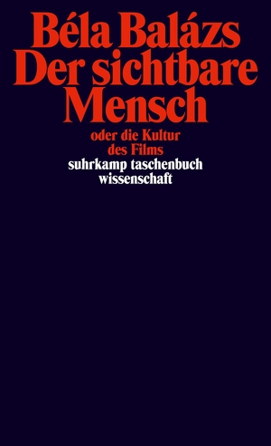 ISBN 9783518291368: Der sichtbare Mensch oder die Kultur des Films