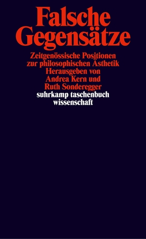 ISBN 9783518291764: Falsche Gegensätze - Zeitgenössische Positionen zur philosophischen Ästhetik