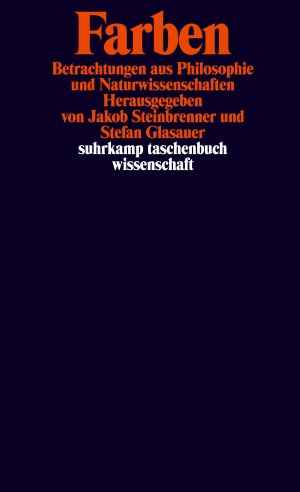 ISBN 9783518294253: Farben - Betrachtungen aus Philosophie und Naturwissenschaften