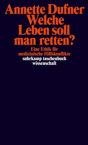 ISBN 9783518299456: Welche Leben soll man retten? - Eine Ethik für medizinische Hilfskonflikte