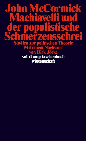 ISBN 9783518299869: Machiavelli und der populistische Schmerzensschrei - Studien zur politischen Theorie