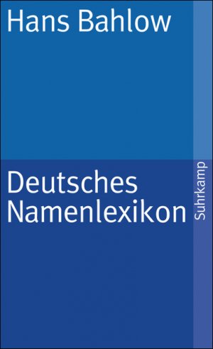 ISBN 9783518365656: Deutsches Namenlexikon: Familien- und Vornamen nach Ursprung und Sinn erklärt (suhrkamp taschenbuch) Familien- und Vornamen nach Ursprung und Sinn erklärt