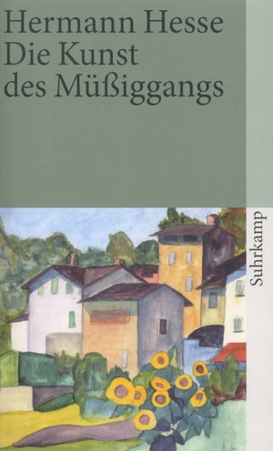 ISBN 9783518366004: Die Kunst des Müßiggangs: Kurze Prosa aus dem Nachlaß