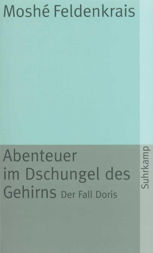 ISBN 9783518371633: Abenteuer im Dschungel des Gehirns - Der Fall Doris