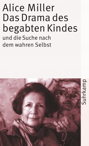 ISBN 9783518374504: Das Drama des begabten Kindes und die Suche nach dem wahren Selbst Alice Miller