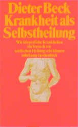 ISBN 9783518376263: Krankheit als Selbstheilung - Wie körperliche Krankheiten ein Versuch zur seelischen Heilung sein können.