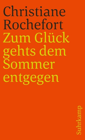 ISBN 9783518384169: Zum Glück gehts dem Sommer entgegen – Roman. Aus dem Französischen von Eugen Helmlé