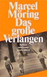 gebrauchtes Buch – Das große Verlangen Möring – Das große Verlangen [Paperback] Möring, Marcel and Beuningen, Helga van