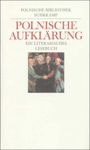 gebrauchtes Buch – Libera Zdzislaw – Polnische Aufklärung - Ein literarisches Lesebuch (= Polnische Bibliothek - Begründet und herausgegeben von Darl Dedicus - Deutsches Polen-Institut Darmstadt - gefördert von der Robert Bosch Stiftung - Redaktion Andreas Lawaty und Bernd Schwibs)