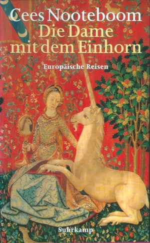 gebrauchtes Buch – Cees Nooteboom – Die Dame mit dem Einhorn  -  Europäische Reisen