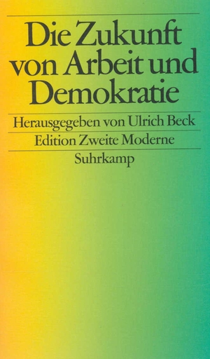 ISBN 9783518409671: Die Zukunft von Arbeit und Demokratie