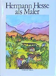 ISBN 9783518413272: Hermann Hesse als Maler. Vierundvierzig Aquarelle.