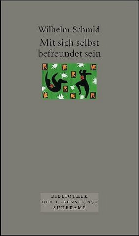 ISBN 9783518416563: Mit sich selbst befreundet sein