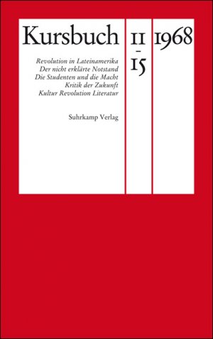 ISBN 9783518419908: Kursbuch 11-15 1968 : Revolution in Lateinamerika - Der nicht erklärte Notstand - Die Studenten und die Macht - Kritik der Zukunft - Kultur, Revolution, Literatur