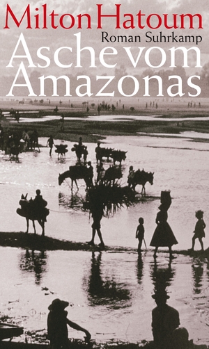 ISBN 9783518420157: Asche vom Amazonas | Roman | Milton Hatoum | Buch | 298 S. | Deutsch | 2008 | Suhrkamp | EAN 9783518420157