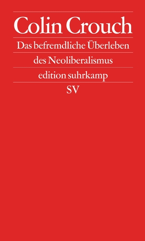 ISBN 9783518422748: Das befremdliche Überleben des Neoliberalismus – Postdemokratie II