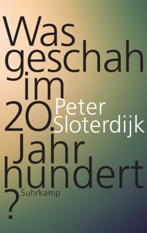 ISBN 9783518425077: Was geschah im 20. Jahrhundert?.