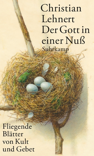 ISBN 9783518425862: Der Gott in einer Nuß - Fliegende Blätter von Kult und Gebet