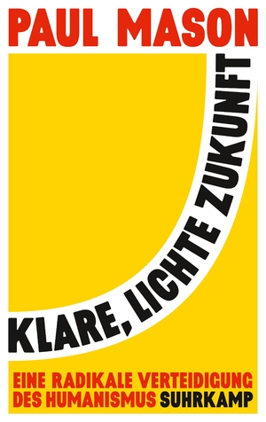 ISBN 9783518428603: Klare, lichte Zukunft – Eine radikale Verteidigung des Humanismus