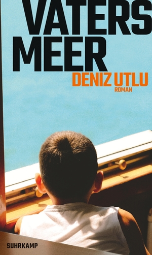 neues Buch – Deniz Utlu – Vaters Meer - Roman | Ausgezeichnet mit dem Bayerischen Buchpreis