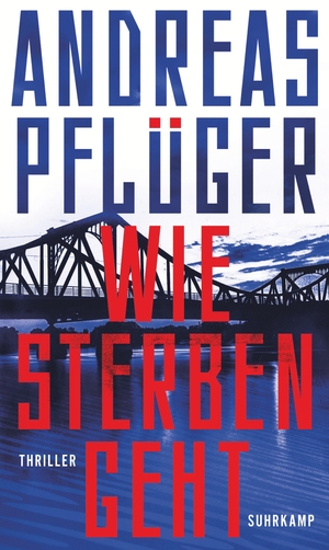 ISBN 9783518431504: Wie Sterben geht - Thriller | Spionage und Gegenspionage auf dem Höhepunkt des Kalten Kriegs | Deutscher Krimipreis 2023