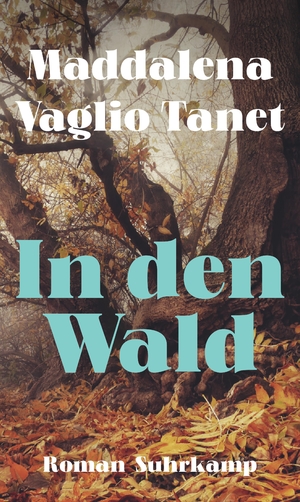 ISBN 9783518431986: In den Wald - Roman | Was macht man mit einer vermissten Frau, die nicht gefunden werden will?