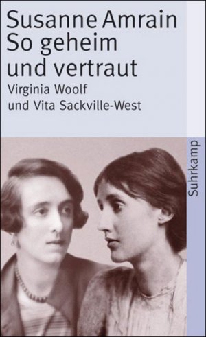 ISBN 9783518458266: So geheim und vertraut - Virginia Woolf und Vita Sackville-West