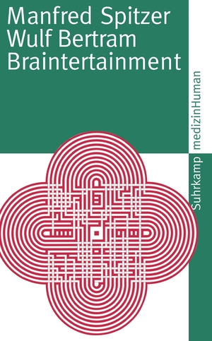 ISBN 9783518460184: Braintertainment - Expeditionen in die Welt von Geist und Gehirn